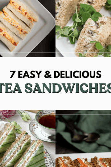 A collage of four different types of tea sandwiches. Text overlay says "7 Easy and Delicious Tea Sandwiches".