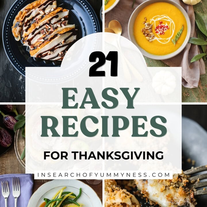 Various thanksgiving dishes in a collage. Text overlay says "21 Easy Recipes for Thanksgiving".
