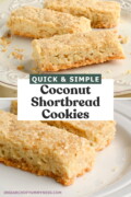 Three coconut shortbread cookies on a fancy white plate, and a close up of two more shortbread cookies topped with Turbinado sugar. Text overlay says "Quick and Simple Coconut Shortbread Cookies".