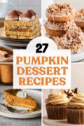 A collage of four different pumpkin desserts. The text overlay reads "27 Pumpkin Dessert Recipes".
